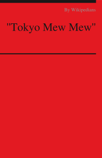PediaPress – Wikipedia Book “''Tokyo Mew Mew''”