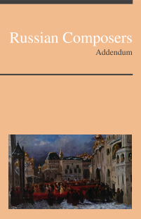 Russian Composers, Addendum